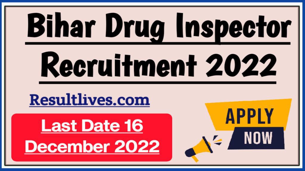 Drug inspector online form 2022, health department of bihar, total vacancy of 55