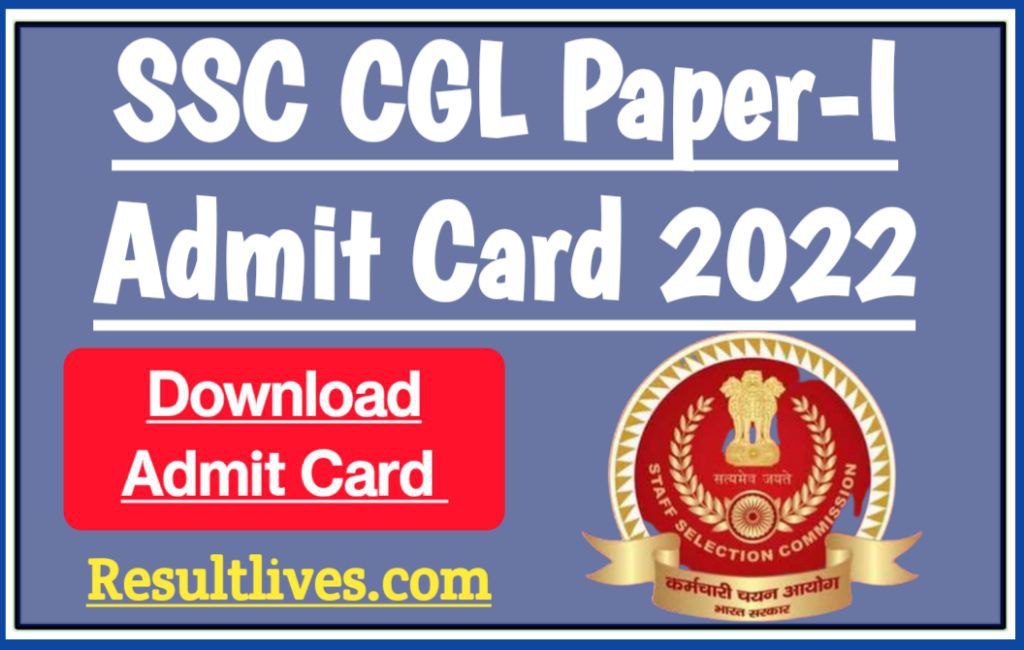 Ssc cgl tier 1 exam admit card 2022, combined graduate level, cgl recruitment 2022