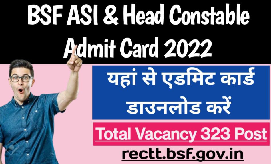 Bsf asi head constable admit card 2022