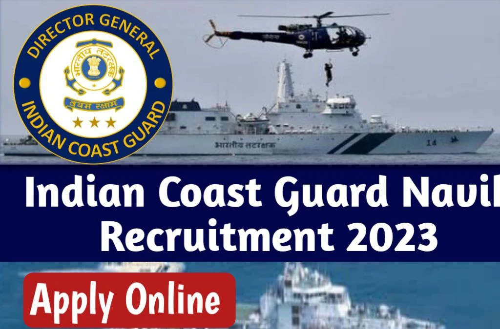 Indian coast guard recruitment 2023 online apply various posts, notification out, check eligibility, download pdf