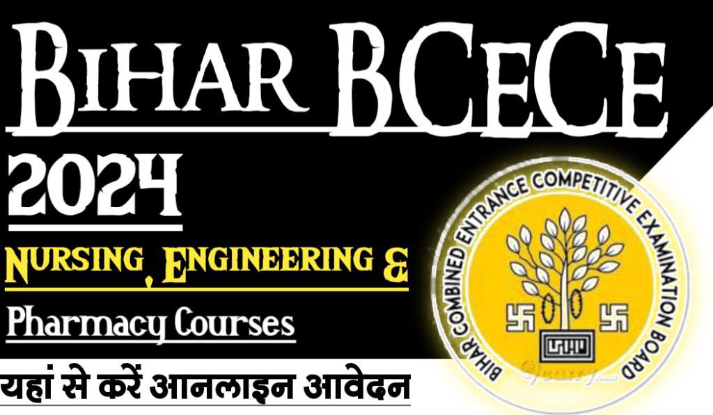 Bihar BCECE Nursing, Engineering, and Pharmacy Admission Form 2024