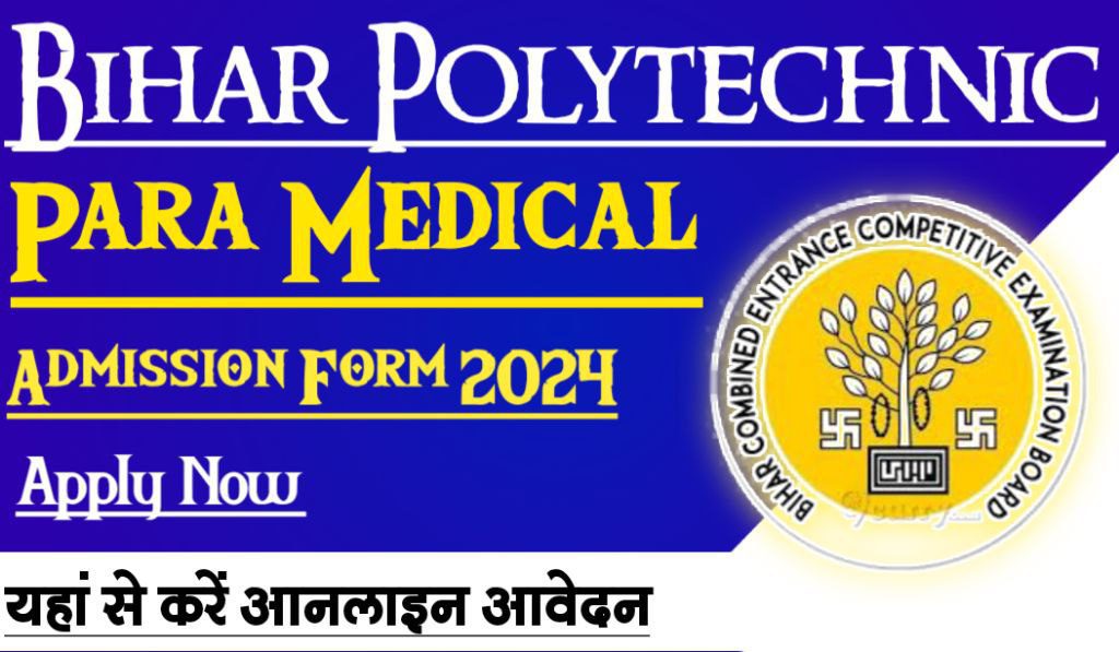 Bihar Polytechnic and Para Medical PE/PM/PMM Online Form 2024 Apply Online till 21 May 2024