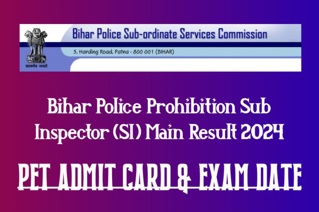 Bihar police prohibition sub inspector main result or pet admit card 2024