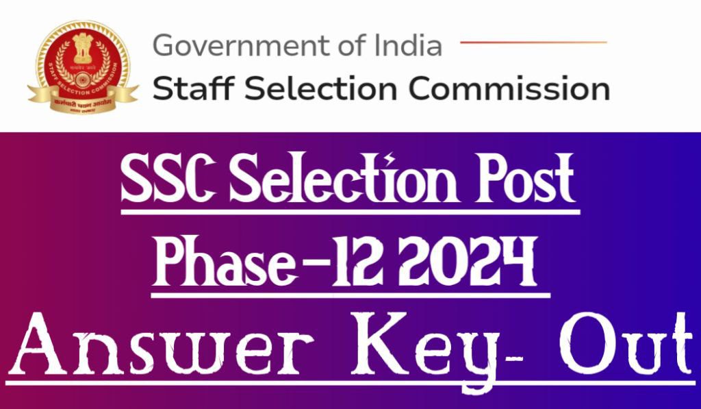 SSC Selection Post Phase XII 2024 Answer Key Declared