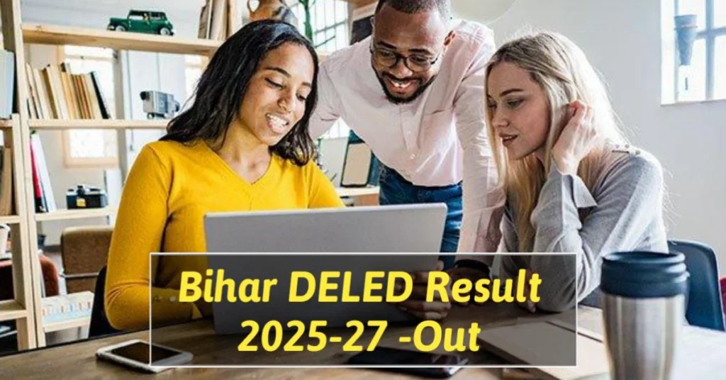 Bihar DELED Result 2025-27 - Check Scorecard Online